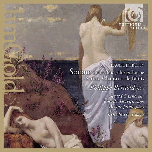 Philippe Bernold, Gérard Caussé, Isabelle Moretti, Ariane Jacob, Irène Jacob - Claude Debussy: Sonate pour flûte, alto et harpe; Les chansons de bilitis; Syrinx (2012)