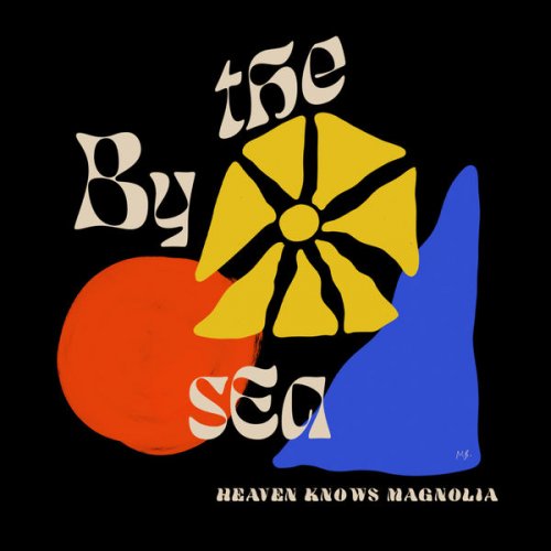 By The Sea - Heaven Knows Magnolia (2022) Hi Res