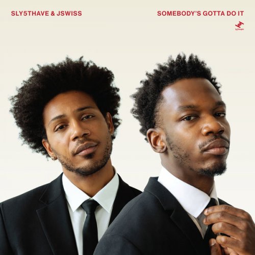 Sly5thAve & JSWISS - Somebody's Gotta Do It (2022)