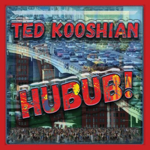 Ted Kooshian - Hubub! (2022)