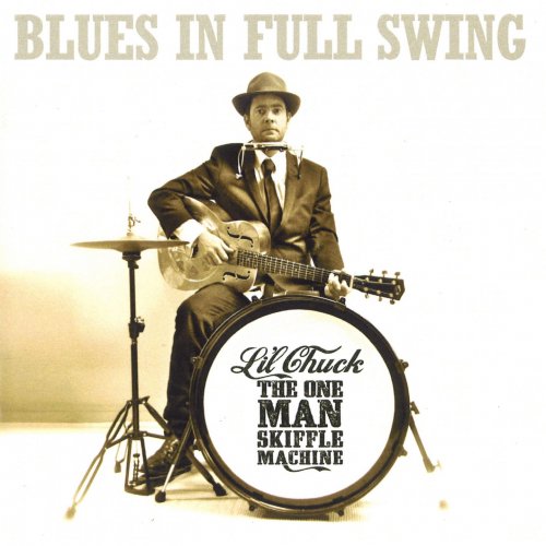 Li'l Chuck the One Man Skiffle Machine - Blues in Full Swing (2015)