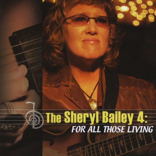 Sheryl Bailey - For All Those Living (2011)