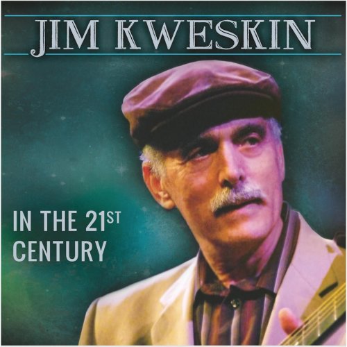 Jim Kweskin - In the 21st Century (2015)