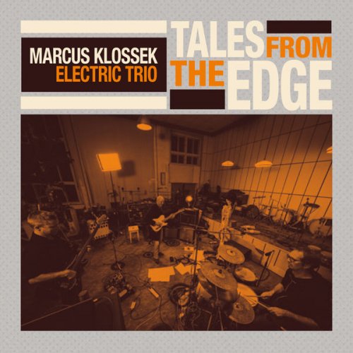 Marcus Klossek Electric Trio - Tales from the Edge (2022) Hi Res