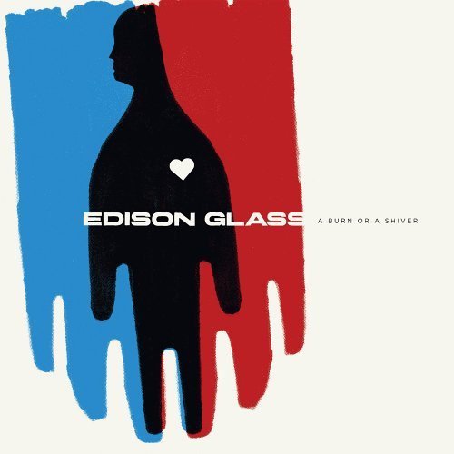 Edison Glass - A Burn or A Shiver (2006)