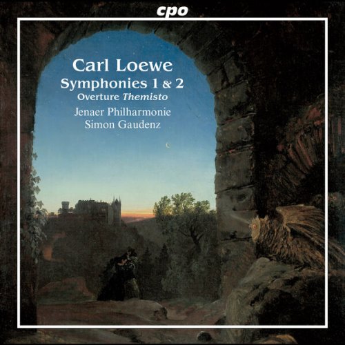 Jenaer Philharmonie, Simon Gaudenz - Carl Loewe: Symphony in D Minor, Symphony in E Minor & Overture to "Themisto" (2022)