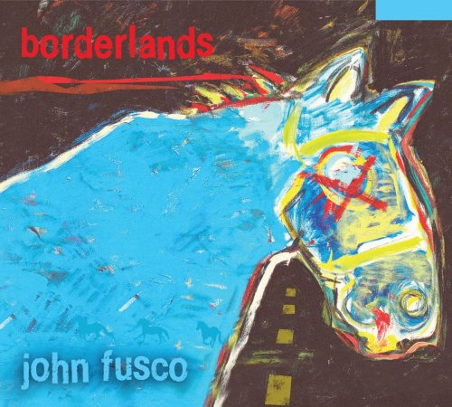 John Fusco - Borderlands (2022) [Hi-Res]