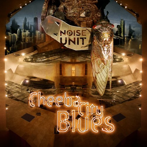 Noise Unit - Cheeba City Blues (2022) [Hi-Res]