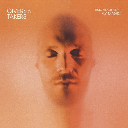 Timo Vollbrecht feat. Fly Magic - Givers & Takers (2022) [Hi-Res]