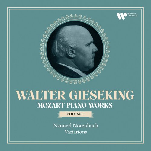 Walter Gieseking - Mozart: Piano Works, Vol. 1. Variations & Nannerl Notenbuch (2022) [Hi-Res]