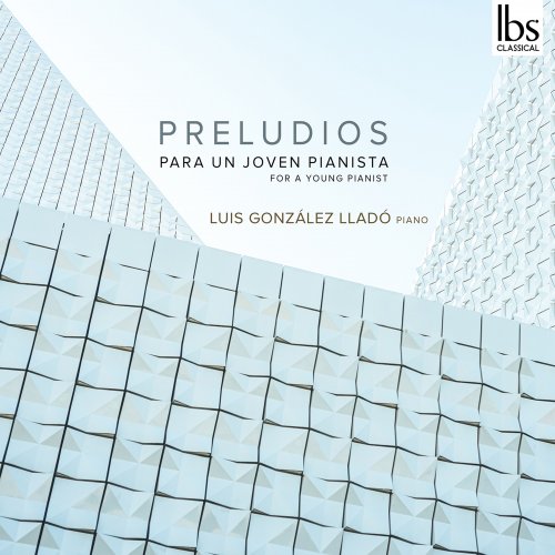 Luis González Lladó - Preludios for a Young Pianist (2022) [Hi-Res]