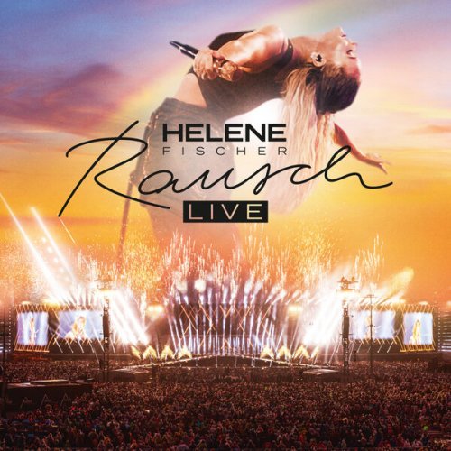 Helene Fischer - Rausch (Live) (2022) Hi-Res