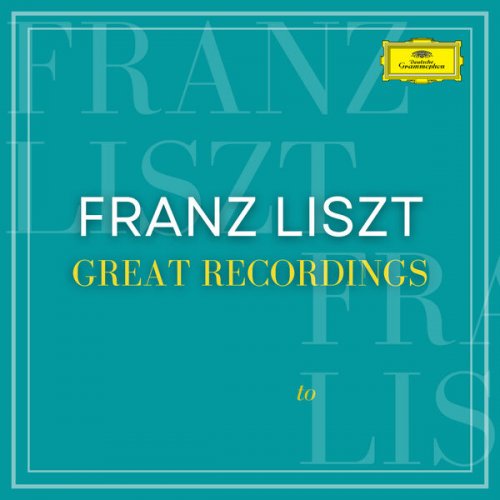 VA - Franz Liszt: Great Recordings (2022)