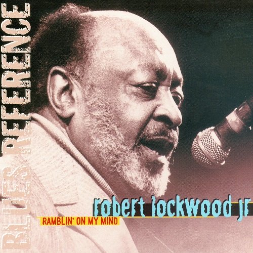 Robert Lockwood Jr. - Ramblin' On My Mind (Reissue) (2000)