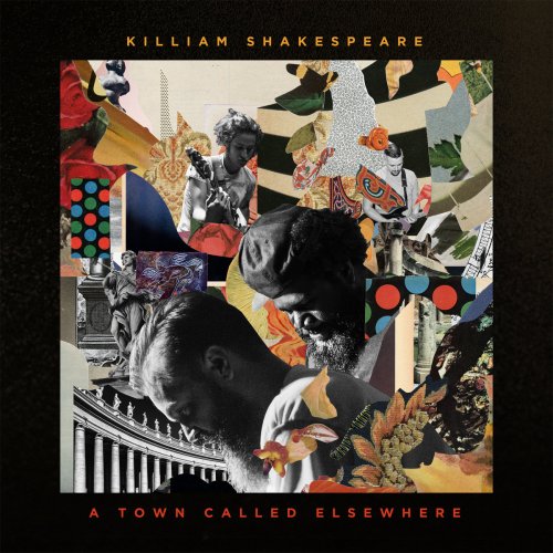 Killiam Shakespeare - A Town Called Elsewhere (2018)