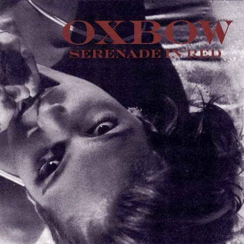 Oxbow - Serenade In Red (1997)
