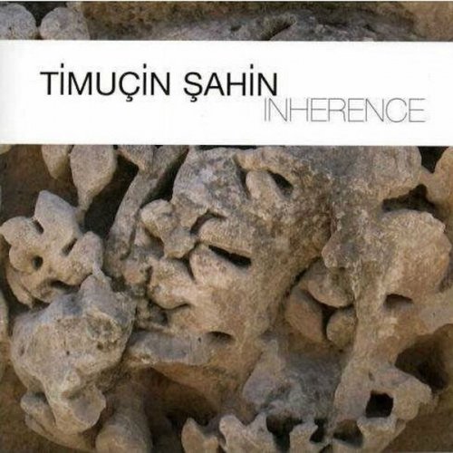 Timuçin Şahin - Inherence (2022)