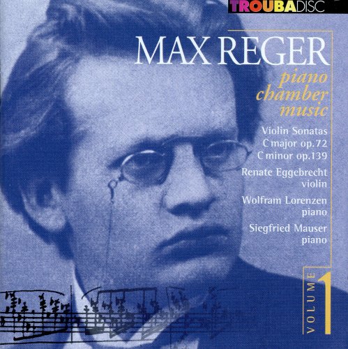 Renate Eggebrecht, Wolfram Lorenzen, Siegfried Mauser - Reger: Piano Chamber Music, Vol. 1 (2012) [Hi-Res]