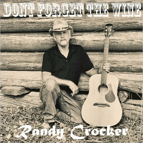 Randy Crocker - Don't Forget The Wine (2022)