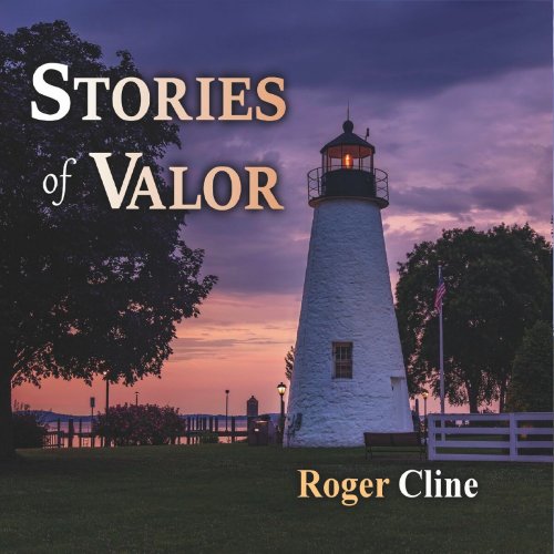 Roger Cline - Stories of Valor (2022)