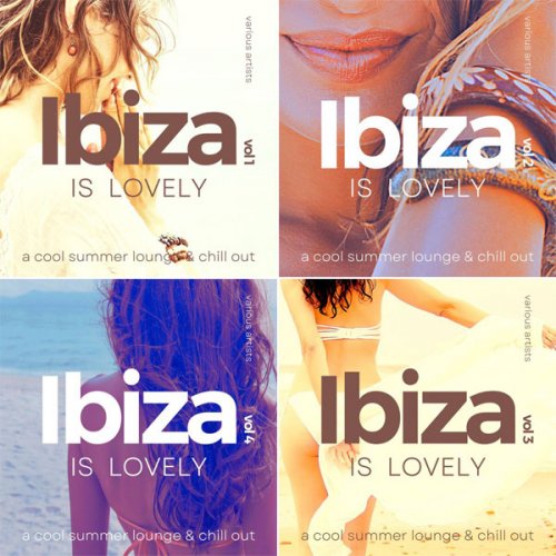 VA - Ibiza Is Lovely (A Cool Summer Lounge & Chill Out), Vol. 1 - 4 (2022)