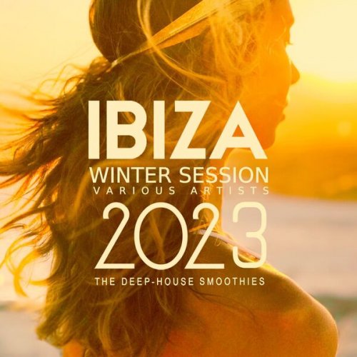 VA - Ibiza Winter Session 2023 (The Deep-House Smoothies) (2022)