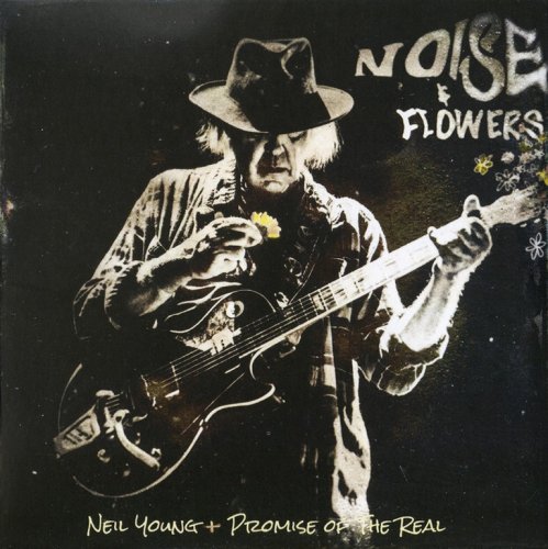 Neil Young + The Promise Of The Real - Noise & Flowers (2022) CD-Rip