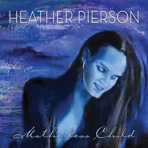 Heather Pierson - Motherless Child (2014)