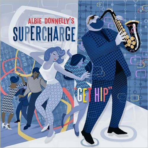 Albie Donnelly's Supercharge - Get Hip (2019)