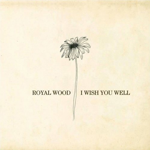 Royal Wood - I Wish You Well (2014)