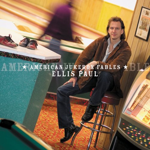 Ellis Paul - American Jukebox Fables (2005)