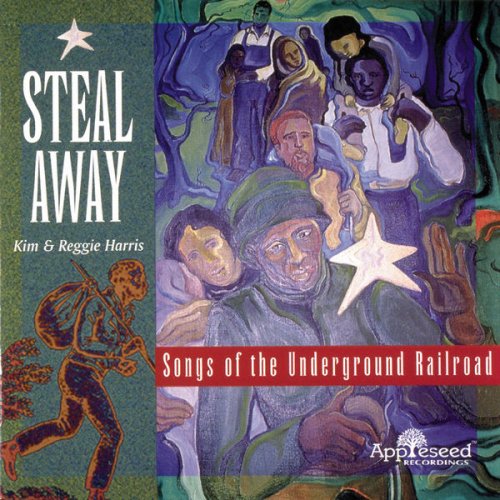 Kim & Reggie Harris - Steal Away: Songs Of The Underground Railroad (1997)