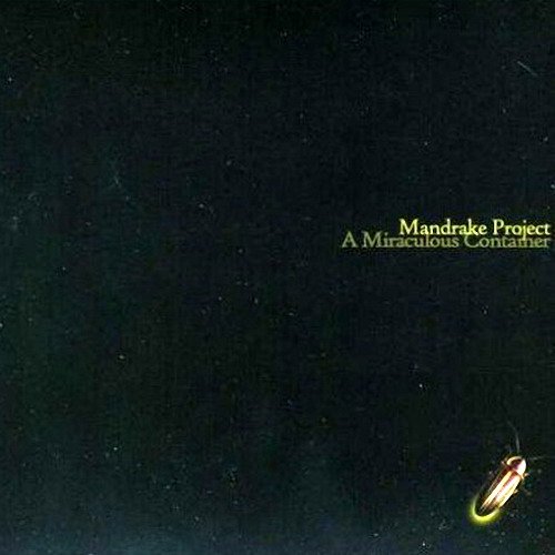 Mandrake Project - A Miraculous Container (2009)