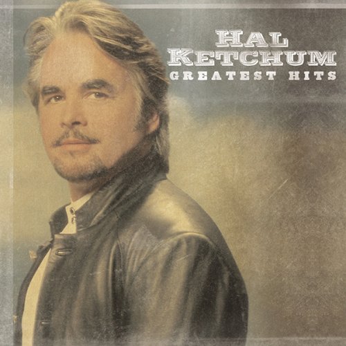 Hal Ketchum - Greatest Hits (2008)