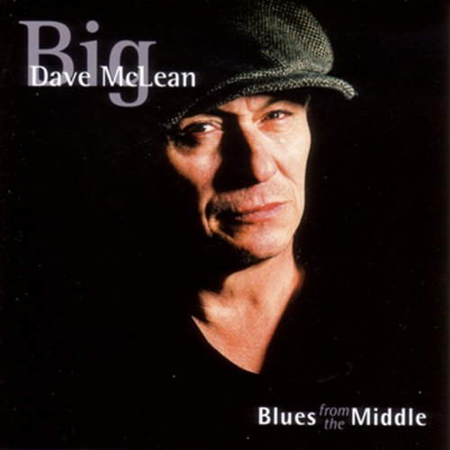 Big Dave McLean - Blues From The Middle (2003)