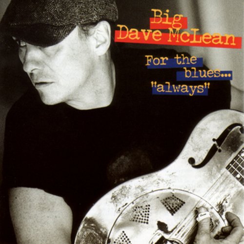 Big Dave McLean - For The Blues - Always! (1998)