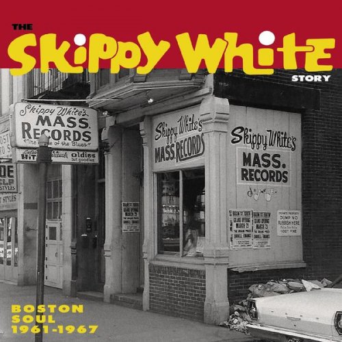 VA - The Skippy White Story: Boston Soul 1961-1967 (2022) [Hi-Res]