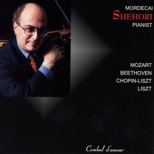 Mordecai Shehori - Mordecai Shehori Plays Mozart, Beethoven & Liszt (1988)