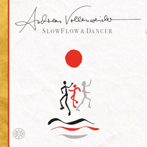 Andreas Vollenweider - Slow Flow / Dancer (2022) [Hi-Res]