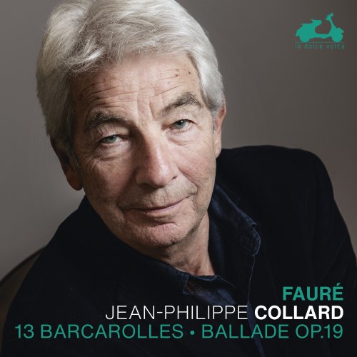 Jean-Philippe Collard - Fauré: 13 Barcarolles & Ballade Op. 19 (2022) [Hi-Res]