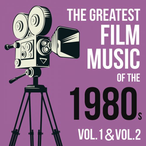 VA - The Greatest Film Music of the 1980s, Vol. 1 & Vol. 2 (2022)