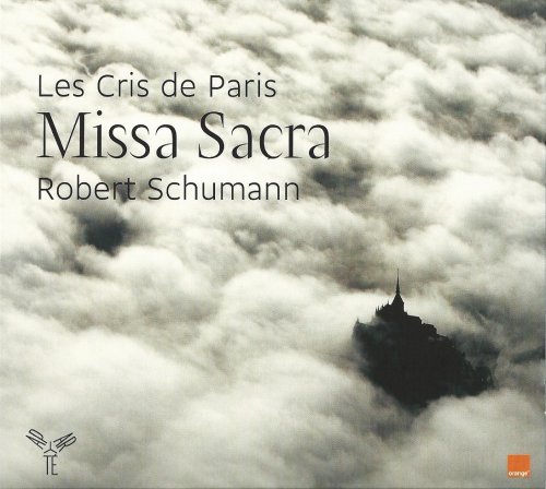 Les Cris de Paris, Geoffroy Jourdain - Schumann: Missa Sacra (2012) CD-Rip