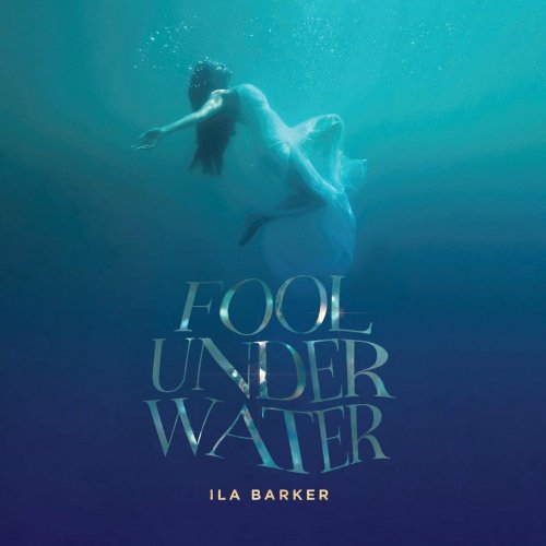 Ila Barker - Fool Under Water (2022)