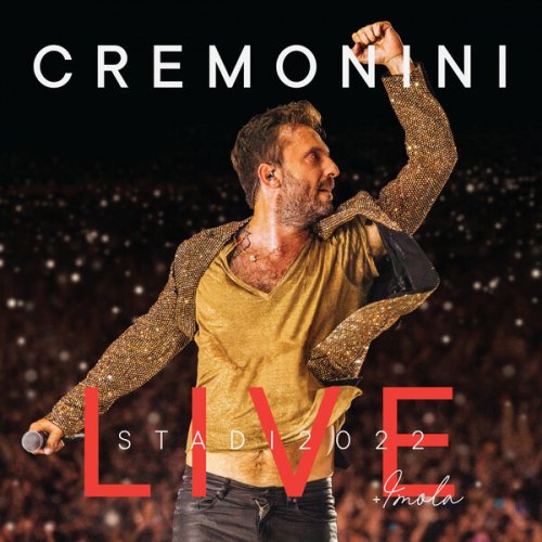 Cesare Cremonini - CREMONINI LIVE: STADI 2022 + IMOLA (2022) [Hi-Res]