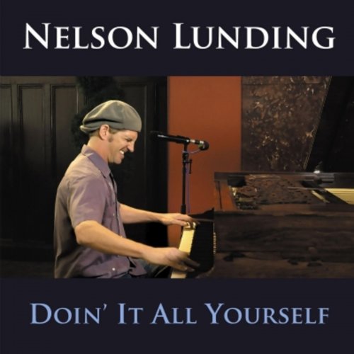 Nelson Lunding - Doin' It All Yourself (2013)