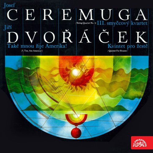 Miroslav Kejmar, Jiri Pokorny, Talich Quartet, The Prague Brass Soloists - Ceremuga: III. String Quartet, Dvořáček: I, Too, Am America!, Quintet for Brasses (2022)