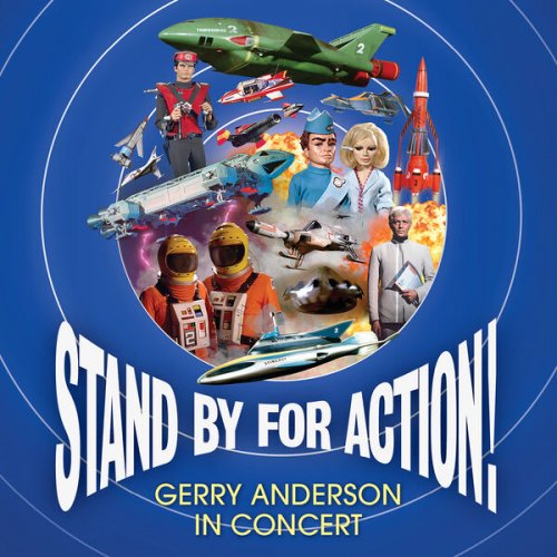 Carrot Productions' Hackenbacker Orchestra - Stand By For Action! Gerry Anderson In Concert (2022)