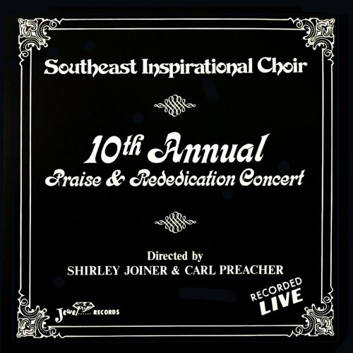 Southeast Inspirational Choir - 10th Annual Praise & Rededication Concert (Live) (1982)