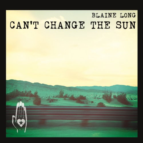 Blaine Long - Can't Change The Sun (2015)