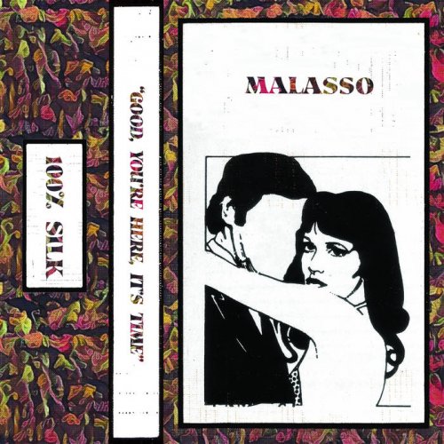 Malasso - Good, You’re Here, It’s Time (2022)